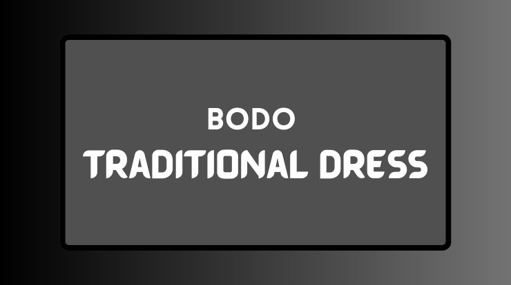 Bodo Traditional Dress for Men & Women in 2023
