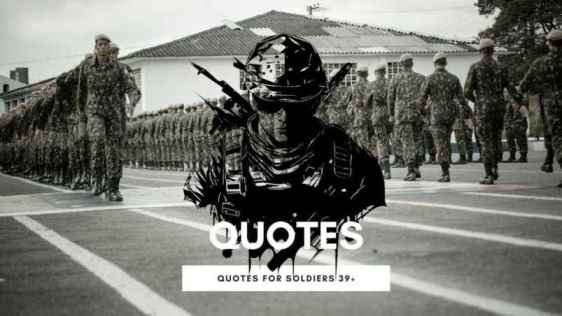 Quotes for soldiers 39+